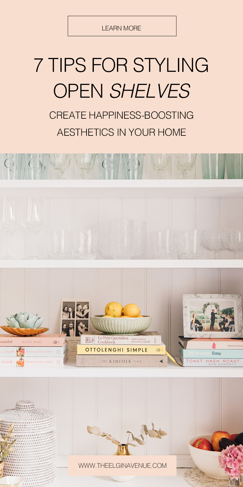 7 Tips For Styling Open Shelves In Your Home - Via The Elgin Avenue Blog