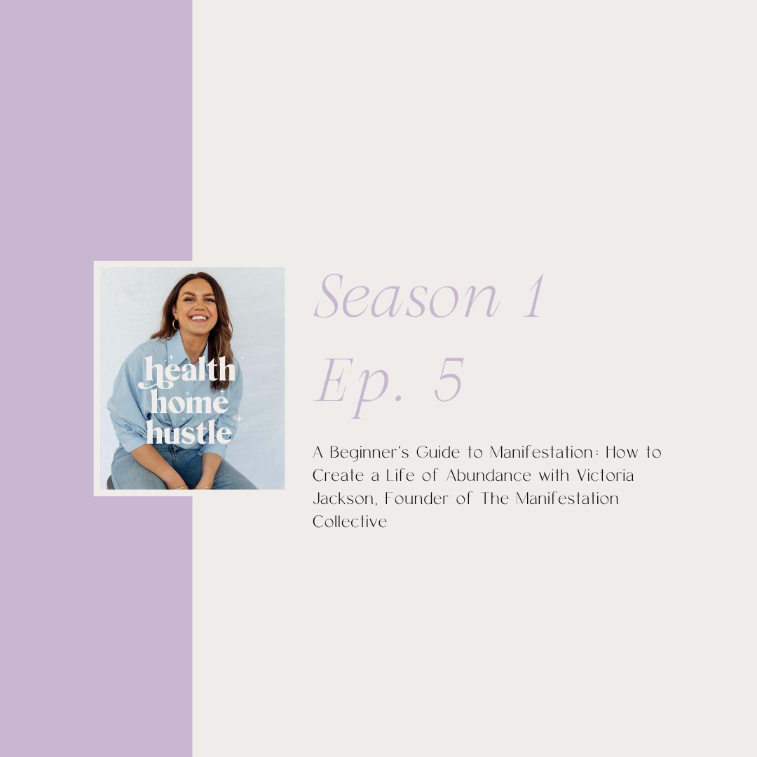 A Beginner's Guide to Manifestation with Victoria Jackson on the Health Home Hustle Podcast