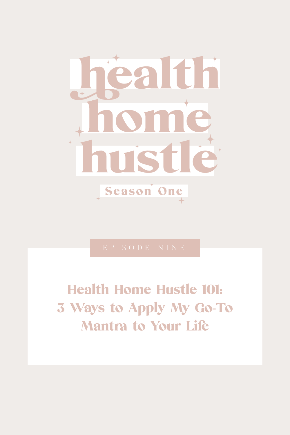 Health Home Hustle 101: 3 Ways to Apply My Go-To Mantra to Your Life