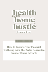 How to Improve Your Financial Wellbeing with The Broke Generation founder Emma Edwards