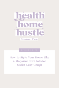 How to Style Your Home Like a Magazine with Interior Stylist Lucy Gough